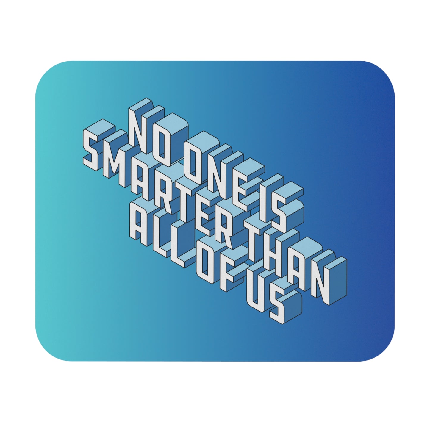 Smarter Than All of Us - Gotta Go Gaming Hub Mouse Pad